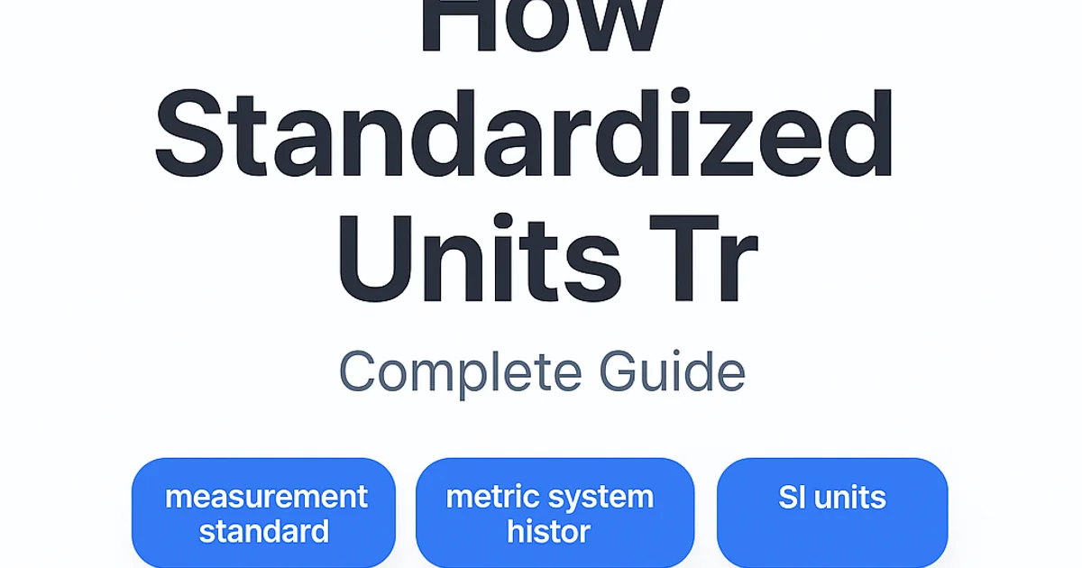 How Standardized Units Transformed Global Trade and Commerce | Unitconvr